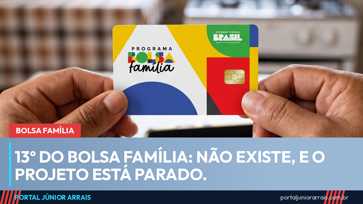 13º do Bolsa Família não existe: projeto está parado na Câmara e golpistas usam a promessa