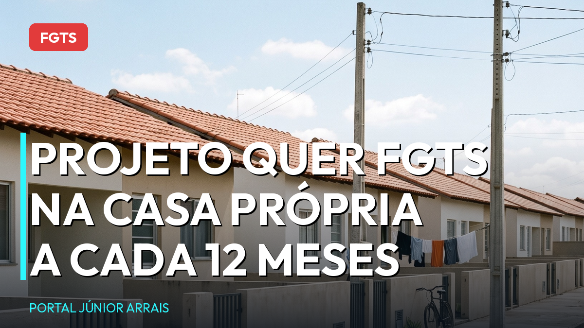 Projeto quer liberar o FGTS na casa própria a cada 12 meses, e não a cada 2 anos