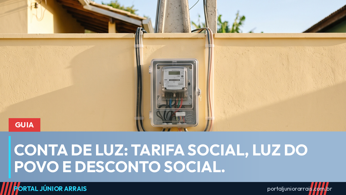 Conta de luz: Tarifa Social, Luz do Povo e Desconto Social — quem tem direito a cada um e como o desconto aparece