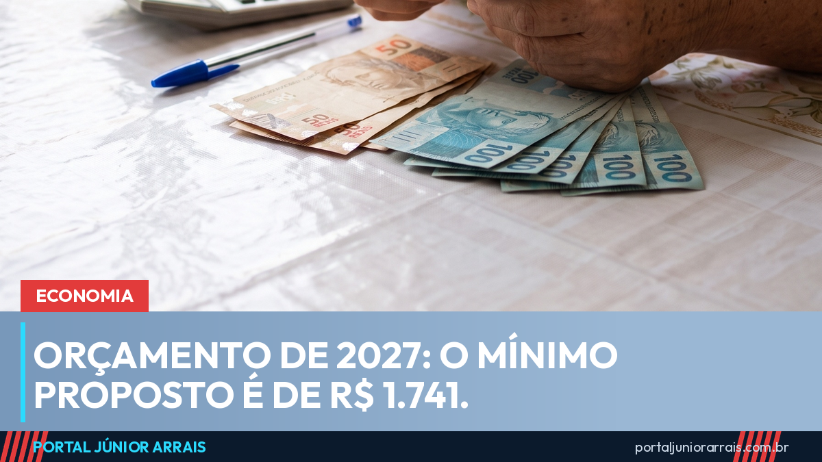 Orçamento de 2027 vai ao Congresso com mínimo de R$ 1.741: veja o que sobe junto