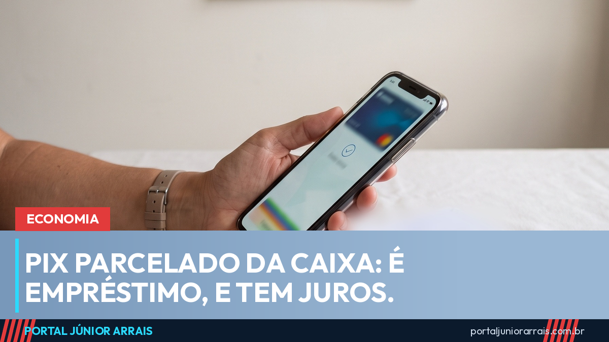 Pix parcelado da Caixa é empréstimo: entenda os juros antes de usar