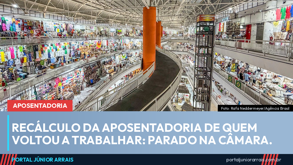 Recálculo da aposentadoria de quem voltou a trabalhar está parado na Câmara