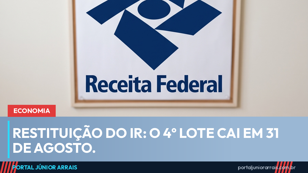 Restituição do IR: 4º lote libera consulta e o dinheiro cai em 31 de agosto